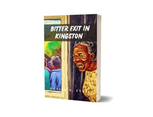 bitter exit in Kingston by denise n fyffe